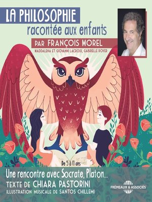 cover image of La Philosophie racontée aux enfants (Volume 1)--Une rencontre avec Socrate, Platon...